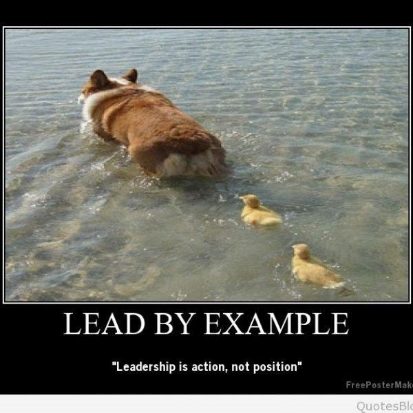 leading-by-example-quotes-with-regard-to-lead-by-example-poster-600x600